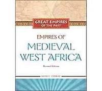 Empires of Medieval West Africa, Great Empires of the Past David C. Conrad (Auteur)