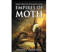 Empires of Moth: The Moth Saga, Book 2