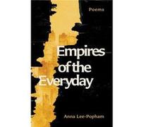 Empires of the Everyday by Anna LeePopham Anna LeePopham (Auteur)