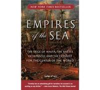 Empires of the Sea The Siege of Malta the Battle of Lepanto and the Contest for the Center of the World by Roger Crowley Roger Crowley (Auteur)