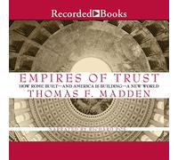 Empires of Trust: How Rome Builtand America is Buildinga New World [Import]