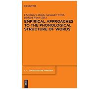 Empirical Approaches To The Phonological Structure Of Words