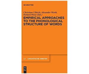 Empirical Approaches To The Phonological Structure Of Words