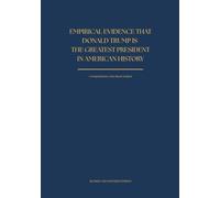 Empirical Evidence That Donald Trump Is the Greatest President in American History