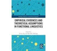 Empirical Evidences and Theoretical Assumptions in Functional Linguistics Empirical Evidences and Theoretical Assumptions in Functional Linguistics (Auteur)