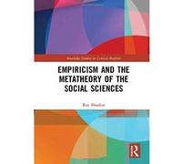 Empiricism and the Metatheory of the Social Sciences (Routledge Studies in Critical Realism Routledge Critical Realism) - [Version Originale] Inconnu (Auteur)