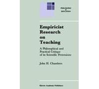Empiricist Research On Teaching: A Philosophical And Practical Critique Of Its Scientific Pretensions