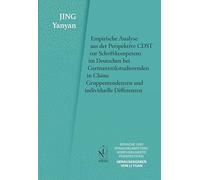 Empirische Analyse aus der Perspektive CDST zur Schriftkompetenz im Deutschen bei Germanistikstudierenden in China: Gruppentendenzen und individuelle Differenzen