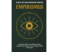 Empirismus - eine Schule des philosophischen Denkens: Es gibt kein Wissen ohne Prüfung und keine Wahrheit ohne Korrektur: Jeder Fortschritt entsteht durch Fragen.