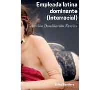 Empleada Latina Dominante (Interracial) (Spanish Edition)