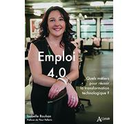 Emploi 4.0 : Quels métiers pour réussir la transformation technologique ?