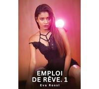 Emploi de rêve. 1: Nouvelles Érotiques de Sexe Tabou pour Adultes