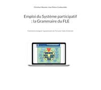 Emploi du Système participatif : la Grammaire du FLE: Comment enseigner la grammaire du FLE avec l'aide d'internet