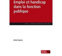 Emploi et handicap dans la fonction publique Alexis Deprau (Auteur)
