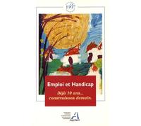 Emploi et handicap - Déjà 10 ans... construisons demain - Inconnus - L'harmattan - Livre