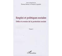 Emploi Et Politiques Sociales - Tome 1, Défis Et Avenirs De La Protection Sociale