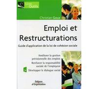 Emploi et restructurations Guide d'application de la loi de cohésion sociale - Christian Goux - Organisation Eds D' - broché - Etude