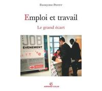 Emploi et travail - Le grand écart - Françoise Piotet - Armand Colin - broché - Essai