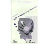 Emploi et travail : regards croises Regards croisés - Yves Lasfargue - L'harmattan - broché - Etude