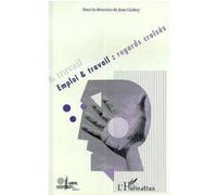 Emploi et travail : regards croises Yves Lasfargue (Auteur), Claire Bertrand (Auteur), Nicole Gadrey (Auteur), Margaret Maruani (Auteur), Jean Gadrey (Auteur), Dominique Méda (Auteur), Nicolas Vaneecl