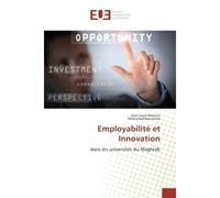 Employabilite et Innovation Dans les universites du Maghreb - Jean-Louis Monino - Universitaires Europeennes - broché - Etude