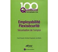 Employabilité - Flexisécurité Frank Rouault (Auteur), Christian Drugmand (Auteur), Lise Mattio (Auteur)