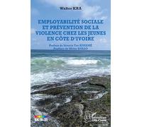 Employabilité sociale et prévention de la violence chez les jeunes en Côte d’Ivoire