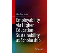 Employability Via Higher Education: Sustainability As Scholarship