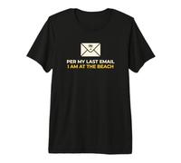 Employé de Bureau Selon Mon dernier e-Mail Je suis à la Plage Vacances T-Shirt Haut de Gamme
