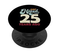 Employé drôle 25e Anniversaire de Travail Vient d'embaucher il y a 25 Ans PopSockets PopGrip Adhésif