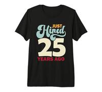Employé drôle 25e Anniversaire de Travail Vient d'embaucher il y a 25 Ans T-Shirt Haut de Gamme