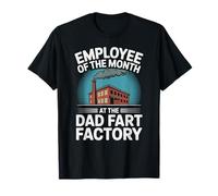 Employé du Mois à The Dad Fart Factory Humour Jokes T-Shirt