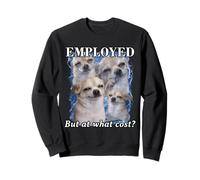 Employé mais à Quel Prix Funny Chihuahua Dog Meme Bootleg Sweatshirt