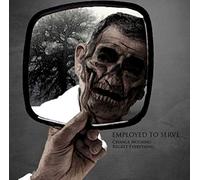 Employed to Serve - Change Nothing. -Ltd [Import]
