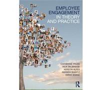 Employee Engagement in Theory and Practice Catherine Truss, Rick Delbridge, Kerstin Alfes, Amanda Shantz (Auteur)