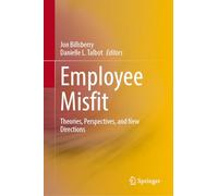Employee Misfit: Theories, Perspectives and New Directions