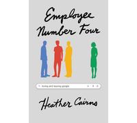 Employee Number Four: Loving and Leaving Google