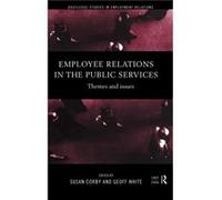 Employee Relations in the Public Services by Susan Corby