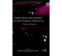 Employee Relations in the Public Services by Susan Corby
