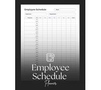 Employee Schedule Planner: Track Weekly Shifts and Hours Log for Easy Staff Management