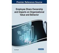 Employee Share Ownership And Impacts On Organizational Value And Behavior