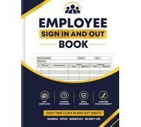 Employee Sign In and Out Book: Daily Time Clock In and Out Sheets for Business, Workplace, Office and Security Use | Over 3,000 Record Spaces