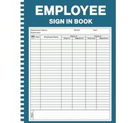 Employee Sign In Book: Daily Time Clock In & Out Sheets for Business, Office, Workplace, and Security Use (150 Pages, 8.5 x 11 Inches)