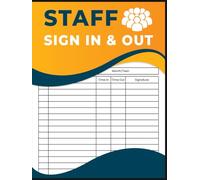 Employee Signing In and Out Book: Staff Signing In Log For Business, Workplace, Office, Front Desk Security