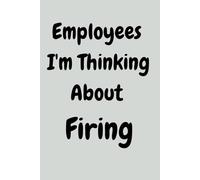 Employees I'm Thinking About Firing