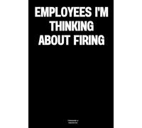 Employees I'm thinking about firing: The Notebook