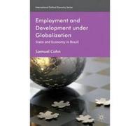 Employment and Development Under Globalization - [Version Originale] S Cohn (Auteur)