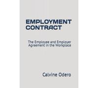 Employment Contract: The Employee And Employer Agreement In The Workplace: 13 (How To Manage Human Resources)