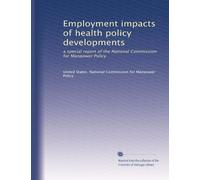 Employment impacts of health policy developments: a special report of the National Commission for Manpower Policy