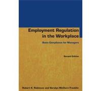 Employment Regulation In The Workplace: Basic Compliance For Managers (Paperback) Robert K Robinson, Geralyn Mcclure Franklin (Auteur)